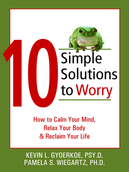 Title details for 10 Simple Solutions to Worry by Kevin Gyoerkoe - Available